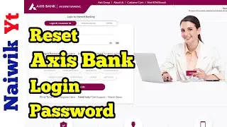 How to Reset Axis Bank Login Password using Net Banking