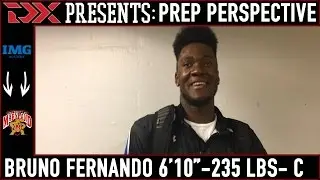 DX: The Prep Perspective - Bruno Fernando