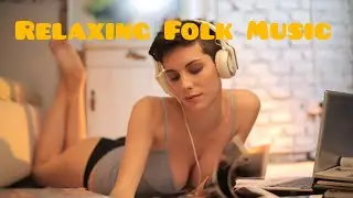 Relaxing folk music Sunday.#Расслабляющаямузыка,#RelaxFolk