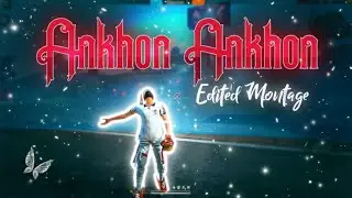 Ankhon Ankhon - Free Fire Edited Montage 💓 | Free Fire Montage | Free Fire Status 
