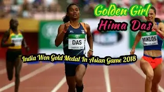 Hima das won gold medal in women's 4x400 metres in Asian game 30/08/2018