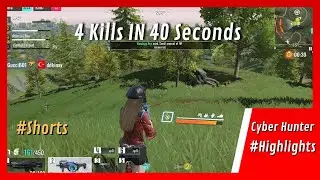 4 Kills in 40 Seconds | Cyber Hunter #Shorts