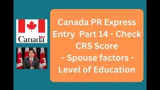Canada PR Express Entry  Part 14 - Check CRS Score - Spouse factors -  Level of Education