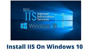 How To Install IIS on Windows 10 (2020)| Easy Steps