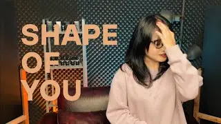 Ad Sheeran - Shape of You (Cover by. Cheryll)