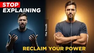 Stop Explaining Yourself: How One Man Reclaimed His Power
