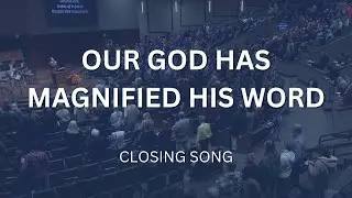 Our God Has Magnified His Word | Closing Song | Countryside Bible Church