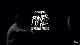 Ashine - Power is All (Official Music Video) 4K