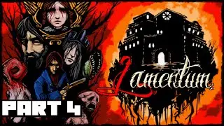 Lamentum Lets Play Part 4 - Wir w&auml;hlen den feigen Weg
