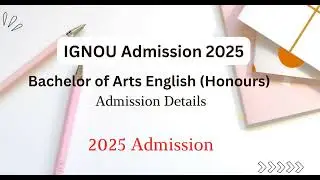 IGNOU BA English Admission 2025| IGNOU BA English Honours Admission| BA English Admission|