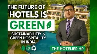 Sustainability & Green Hospitality | The Future of Hotels in India