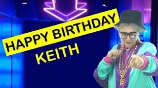 Happy Birthday KEITH ! Today is your birthday!