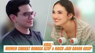 VIRAL! Momen Singkat Rangga Azof & Haico Jadi Bahan Gosip