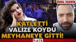 DEHŞET VERİCİ! Ayşe Tokyaz'ı katleden eski polis, cinayet sonrası meyhaneye gitmiş!