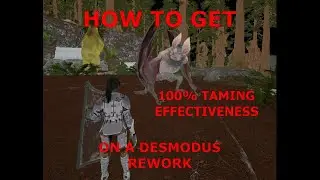 HOW TO GET A 100% TAMING EFFECTIVENESS ON A DESMODUS REWORK FJORDUR Ark Survival Evolved
