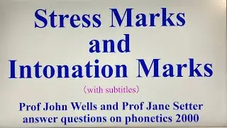 Prof John C. Wells and Prof Jane Setter answer a question on 'Stress Marks and Intonation Marks'