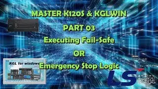 MASTER K KGLWIN Part 03 Execute Fail-Safe OR Emergency Stop