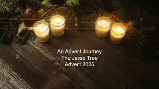 An Advent Journey with the Jesse Tree- Day 25 | Merry Christmas!
