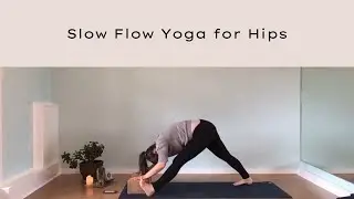 Slow Flow Yoga for Hips I Embodied Possibility