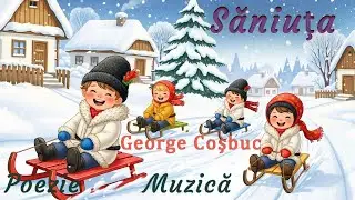 Săniuța de George Coșbuc | Interpretare Muzicală Rom&acirc;nească de Iarnă pentru Copii