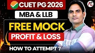 CUET PG MBA &  CUET PG LLB 2026 : PROFIT & LOSS | Free Mock Test | How To Attempt ?