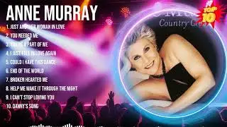 Anne Murray Greatest Hits ~ Top 10 Best Songs To Listen in 2024