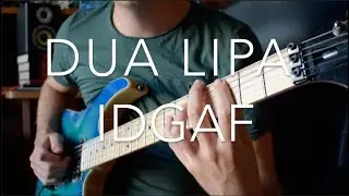Dua Lipa - IDGAF (Rock Cover by Francesco Capuani)