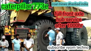 Cat 773 front axle hub servicing after 1000hr -caterpillar 60ton
