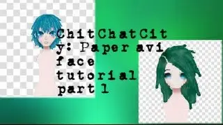 ChitChatCity: How to make paper avis' faces part 1