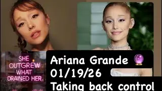 ARIANA GRANDE 🔮 01/19/26 - taking back control & saying no to demands 