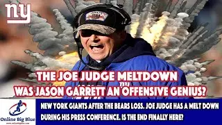 New York Giants after the Bears loss. Joe Judge's Melt down & was Jason Garrett an Offensive Genius?