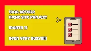 1000 Niche Site - Month 11 - The Task Ahead
