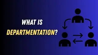 What is Departmentation? | Departmentation Explained in Simple English | Management Concept
