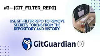 #3 - [Git_Filter_Repo] | Use Git-Filter-Repo to remove secrets from the repository and history!