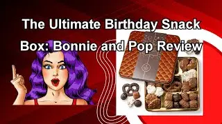 The Ultimate Birthday Snack Box: Bonnie and Pop Review