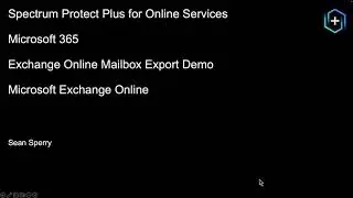 IBM Storage Protect for Cloud MS365: Exchange Online Mailbox Export &ndash; Demo