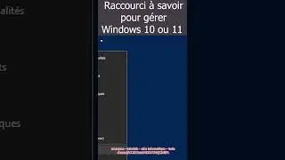 Raccourci &agrave; savoir pour g&eacute;rer Windows 10 ou 11