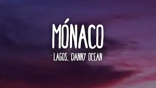 LAGOS & Danny Ocean - M&oacute;naco (Letra/Lyrics)