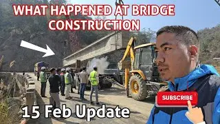 DZ&Uuml;DZA BRIDGE CONSTRUCTION UPDATE | 15 FEB | SEYIEKHOTUO CHUCHA | Part -2 #viral 