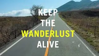 Keep the Wanderlust Alive - Japan Road Trip Edition