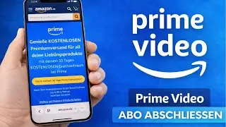 Amazon Prime Video anmelden & Abo abschlie&szlig;en &ndash; so funktioniert es | Anleitung Deutsch