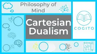 Cartesian Dualism (Descartes' Philosophy of Mind)