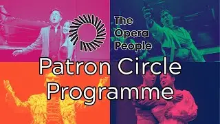 Announcing The Opera People's New Patron Circle Programme!