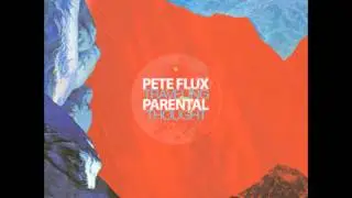 Pete Flux & Parental - The Calm