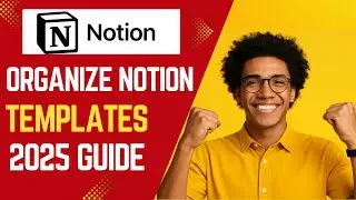 NEW! How to Organize Notion Templates for Team Productivity in 2025!