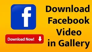 How to Download Facebook Videos in Gallery | Facebook Video Kaise Download Karen 🔥