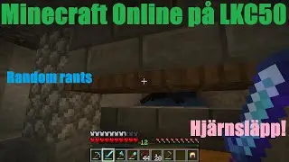 Glömmer det mesta i Minecraft Online på LKC50