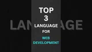 Top 3 Languages for Web Development