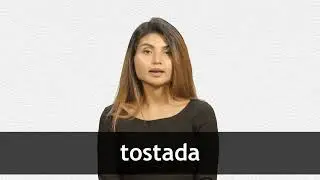 How to pronounce TOSTADA in Latin American Spanish