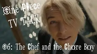 One Piece TV Talk 1X06 The Chef and the Chore Boy